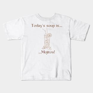 Today’s soup is … mojitos! Kids T-Shirt